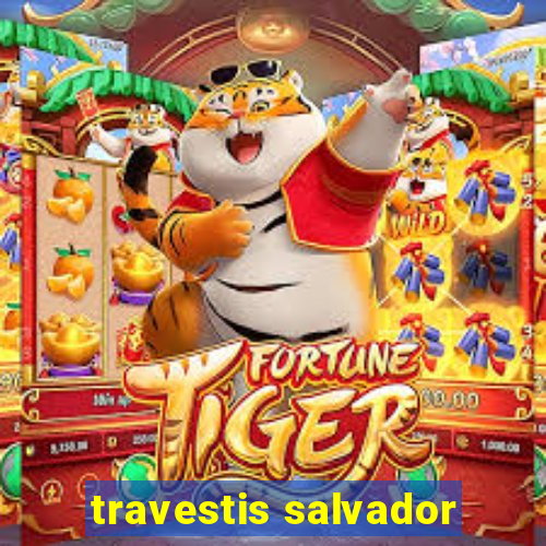 travestis salvador