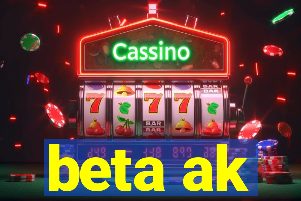 beta ak