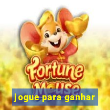 jogue para ganhar