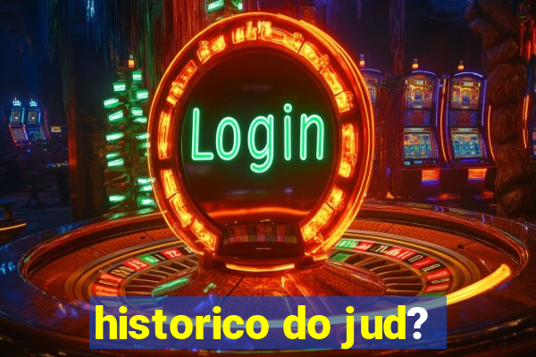 historico do jud?