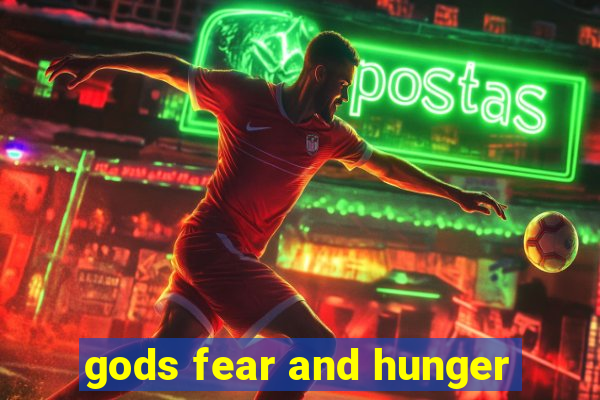 gods fear and hunger