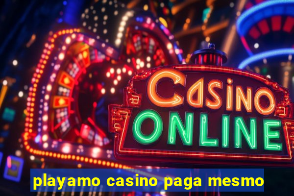 playamo casino paga mesmo