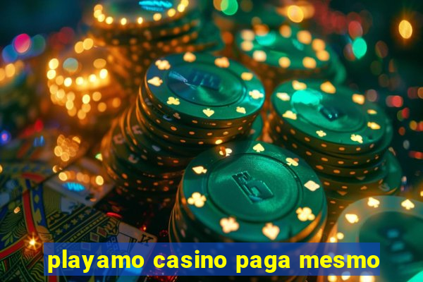 playamo casino paga mesmo