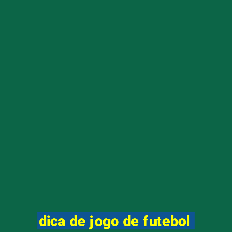 dica de jogo de futebol