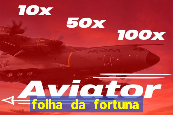 folha da fortuna onde comprar