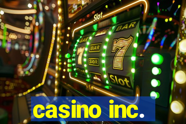 casino inc.