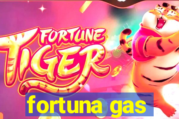 fortuna gas