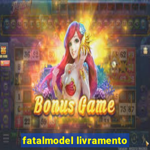 fatalmodel livramento