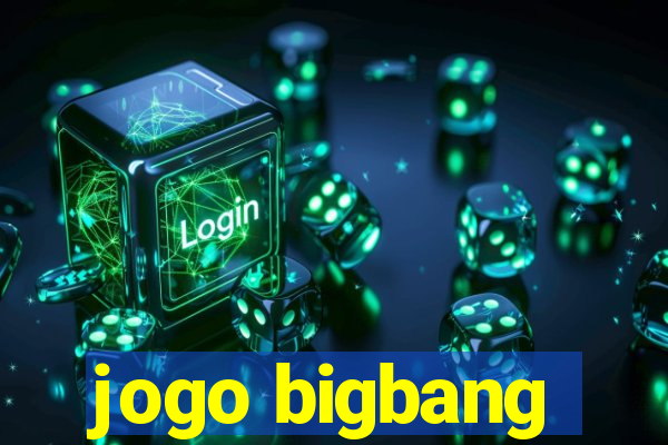 jogo bigbang