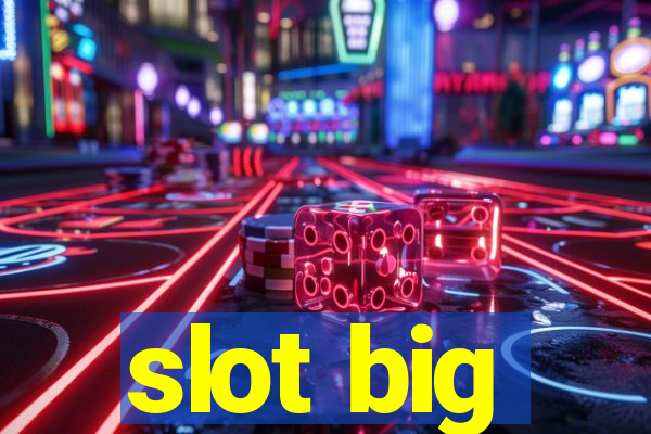 slot big