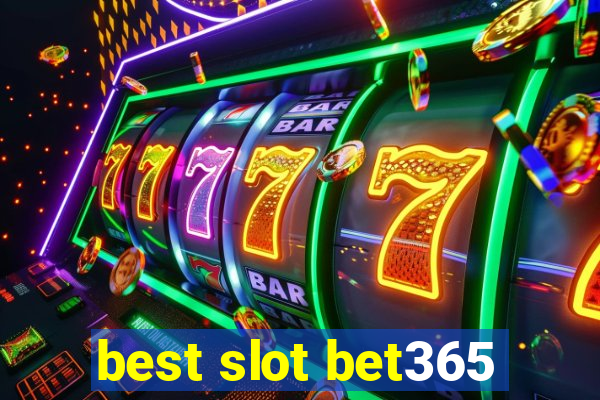 best slot bet365