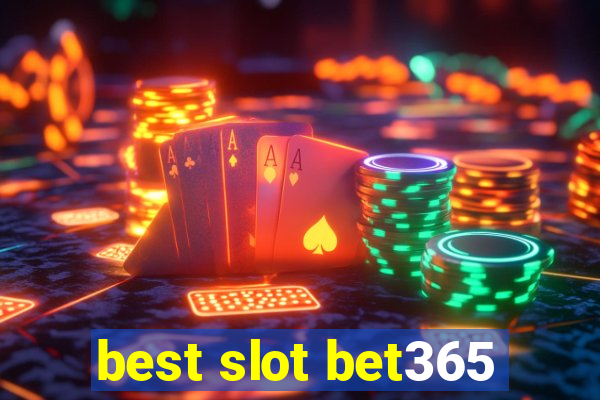 best slot bet365