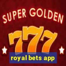 royal bets app