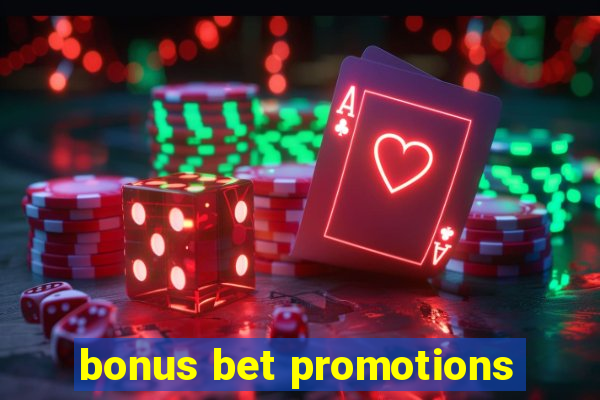 bonus bet promotions