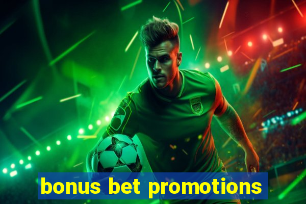 bonus bet promotions