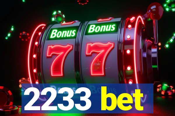 2233 bet