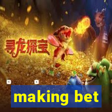 making bet