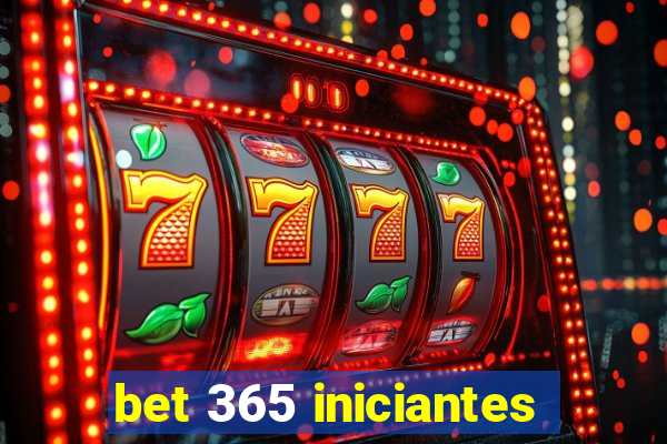 bet 365 iniciantes