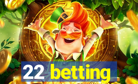 22 betting