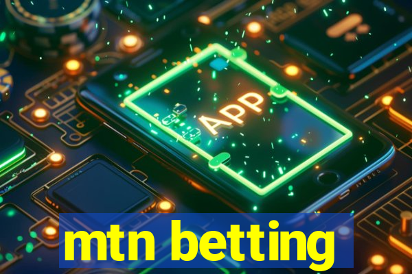 mtn betting