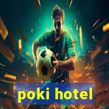 poki hotel