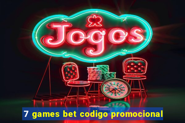 7 games bet codigo promocional