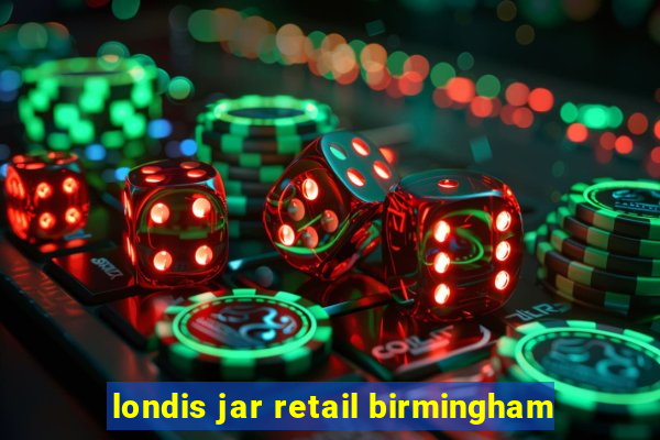 londis jar retail birmingham