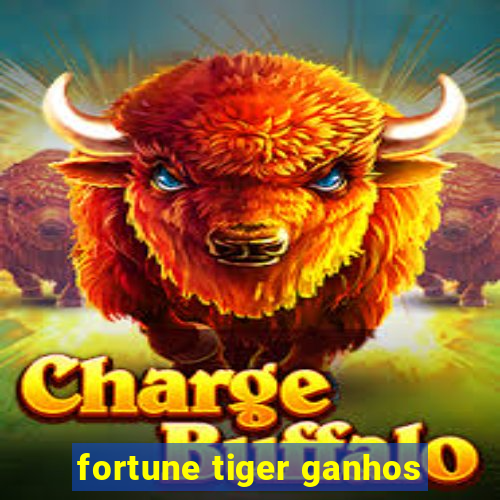 fortune tiger ganhos