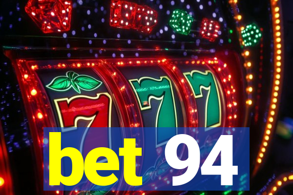 bet 94