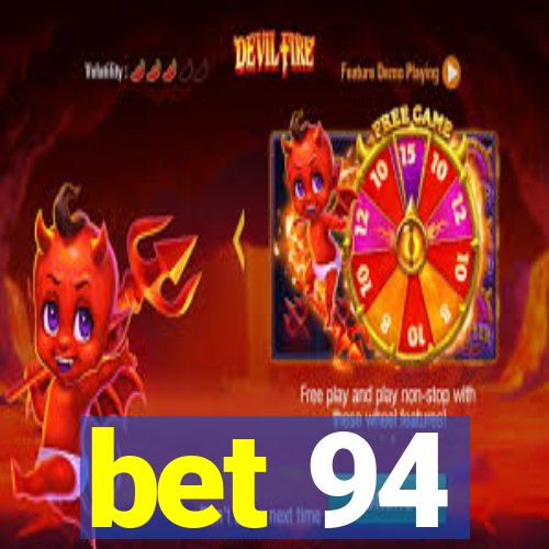 bet 94