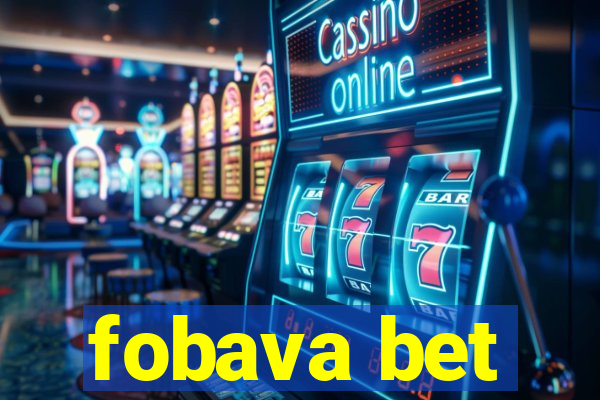 fobava bet