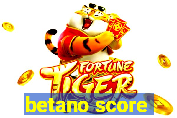 betano score