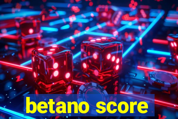 betano score