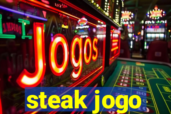 steak jogo