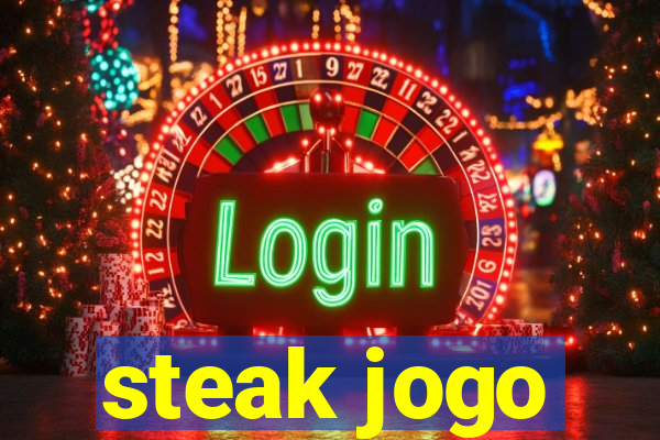 steak jogo