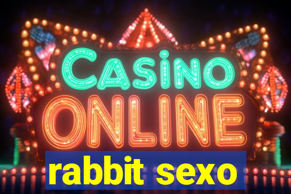 rabbit sexo