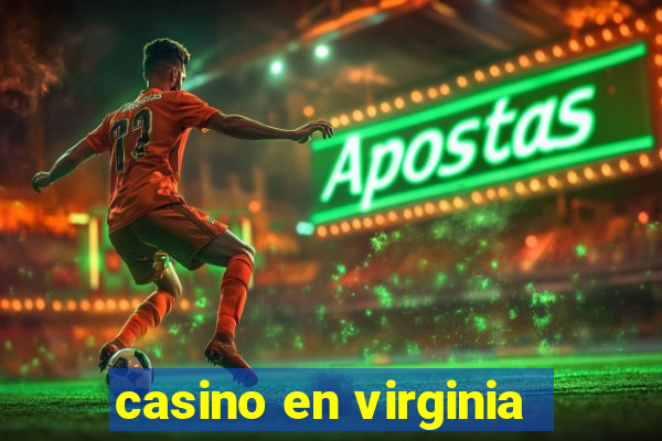 casino en virginia