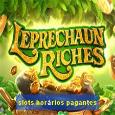 slots horários pagantes