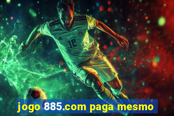 jogo 885.com paga mesmo