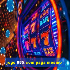 jogo 885.com paga mesmo