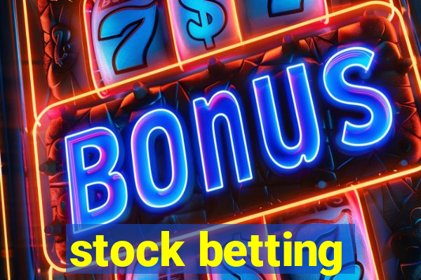 stock betting