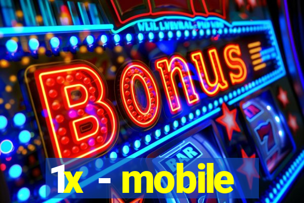 1x - mobile