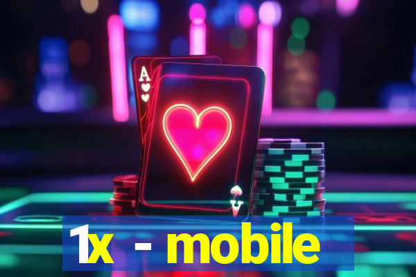 1x - mobile