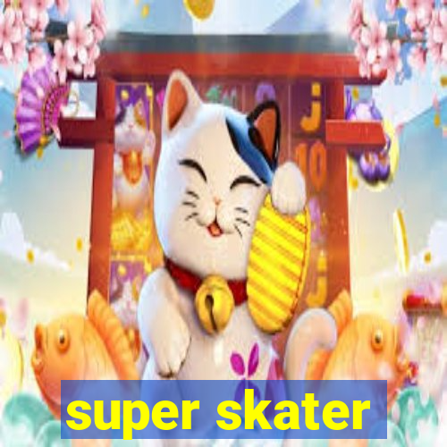 super skater