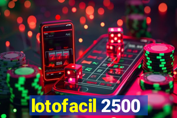 lotofacil 2500