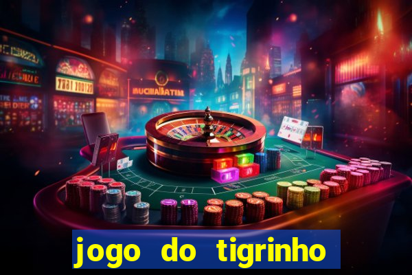 jogo do tigrinho teste gratis