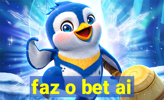 faz o bet ai