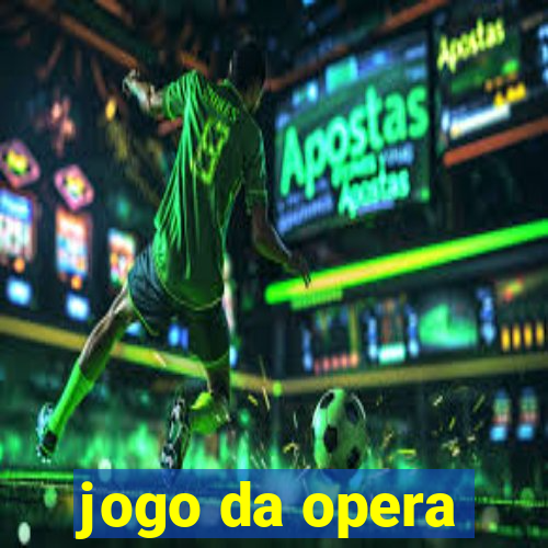 jogo da opera