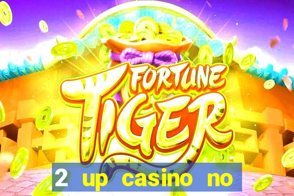 2 up casino no deposit codes