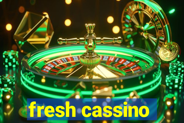 fresh cassino